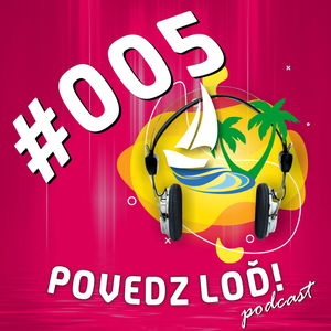 #005 – Prázdniny na jachte –  Mám to rada, ten festivalový vibe na lodi – hosť: Jana Benedikovič