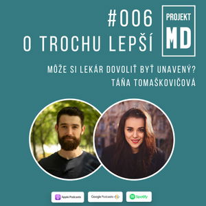 #006 Táňa Tomaškovičová - Môže si lekár dovoliť byť unavený?