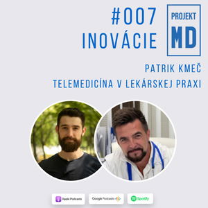 #007 Patrik Kmeč - Telemedicína v lekárskej praxi