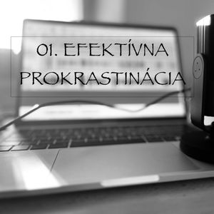 01. Efektívna prokrastinácia