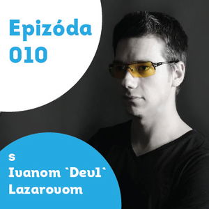 010 – Ivan `Dev1` Lazarov – legenda e-sportu, streamer