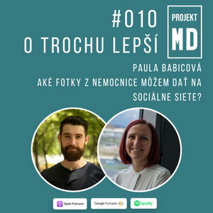 #010 Paula Babicová - Aké fotky z nemocnice môžem dať na sociálne siete?