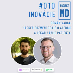 #010 Roman Varga - Hacker pozmení údaje o alergií a lekár zabije pacienta