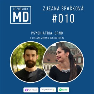 #010 Zuzana Špačková - Psychiatria, Brno (a duševné zdravie zdravotníkov)