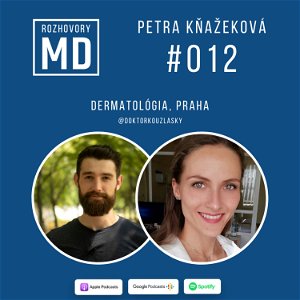 #012 Petra Kňažeková - Dermatológia, Praha