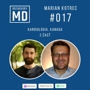 #017 Marian Kotrec - Kardiológia, Kanada - 2. časť