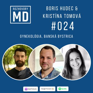 #024 Boris Hudec & Kristína Tomová - Gynekológia, Banská Bystrica