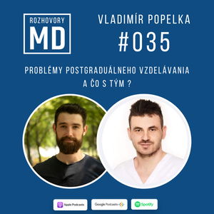 #035 Vladimír Popelka - Problémy postgraduálneho vzdelávania a čo s tým ?