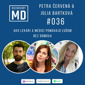 #036 Petra Červená & Júlia Bartková - Ako lekári a medici pomáhajú ľuďom bez domova