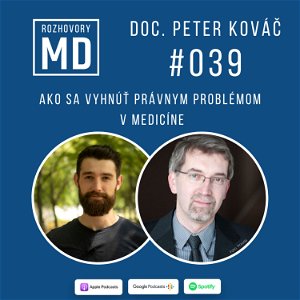 #039 Peter Kováč - Ako sa vyhnúť právnym problémom v medicíne