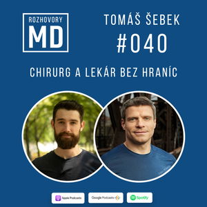 #040 Tomáš Šebek - Chirurg a Lekár bez hraníc