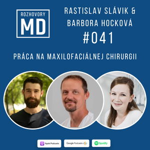 #041 Rastislav Slávik & Barbora Hocková - Práca na maxilofaciálnej chirurgii