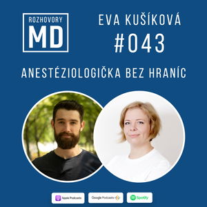 #043 Eva Kušíková - Anestéziologička bez hraníc