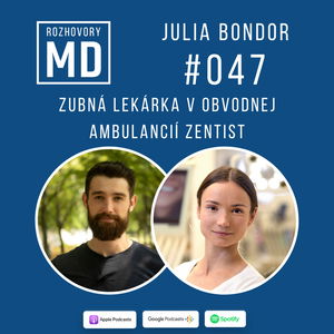 #047 Julia Bondor - Zubná Lekárka v obvodnej ambulancií Zentist