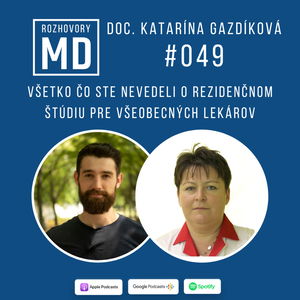 #049 doc. Katarína Gazdíková - Všetko čo ste nevedeli o rezidenčnom štúdiu pre všeobecných lekárov