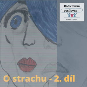 05 - Rodičovská posilovna - O strachu - 2. díl - Já jsem ti to říkal...