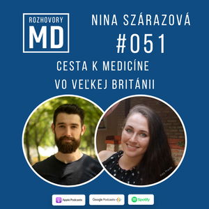 #051 Nina Szárazová - Cesta k medicíne vo Veľkej Británii