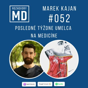 #052 Marek Kajan - Posledné týždne umelca na medicíne