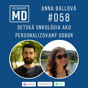 #058 Anna Ballová - Detská onkológia ako personalizovaný odbor