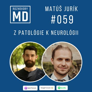 #059 Matúš Jurík - Z patológie k neurológii