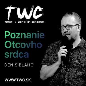 06 | Poznanie Otcovho srdca & soaking - Denis Blaho