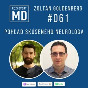 #061 Zoltán Goldenberg - Pohľad skúseného neurológa