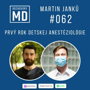 #062 Martin Janků - Prvý rok detskej anestéziológie