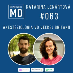 #063 Katarína Lenártová - Anestéziológia vo Veľkej Británii