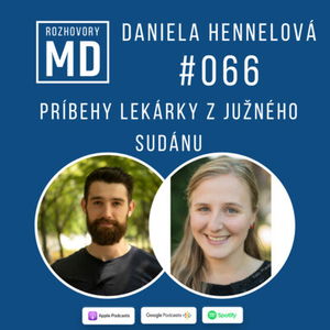 #066 Daniela Hennelová - Príbehy lekárky z Južného Sudánu