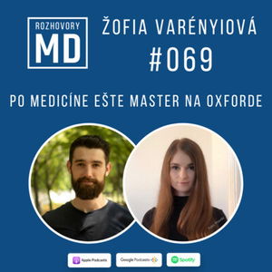 #069 Žofia Varényiová - Po medicíne ešte master na Oxforde