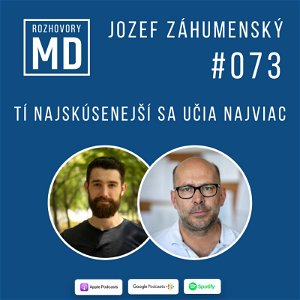 #073 Jozef Záhumenský - Tí najskúsenejší sa učia najviac
