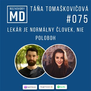 #075 Táňa Tomaškovičová - Lekár je normálny človek, nie poloboh