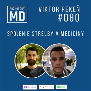 #080 Viktor Rekeň - Spojenie streľby a medicíny
