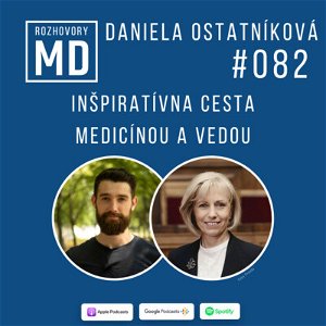 #082 Daniela Ostatníková - Inšpiratívna cesta medicínou a vedou