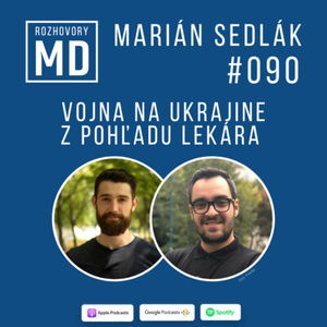 #090 Marián Sedlák - Vojna na Ukrajine z pohľadu lekára