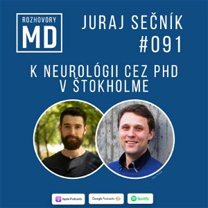 #091 Juraj Sečník - K neurológii cez PhD v Štokholme