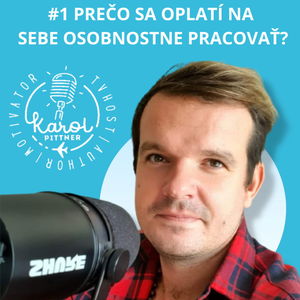 #1 Karol Pittner - Prečo sa oplatí na sebe osobnostne pracovať?