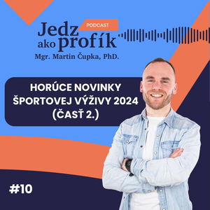 #10 Horúce novinky športovej výživy 2024 (časť 2.)