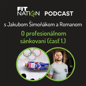 #10 O profesionálnom sánkovaní s Jakubom Šimoňákom (časť 1.)