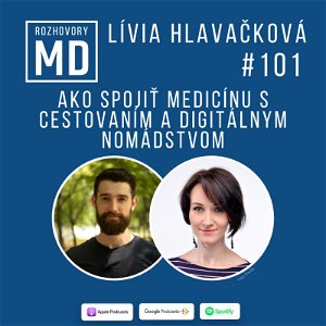 #101 Lívia Hlavačková - Ako spojiť medicínu s cestovaním a digitálnym nomádstvom