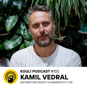 102: Kamil Vedral: Naše boty jsou jako heroin. Drahý a ještě víc návykový.