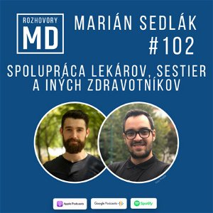 #102 Marián Sedlák - Spolupráca lekárov, sestier a iných zdravotníkov