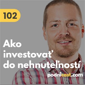 102. Tomáš Pieružek (Smart-Life): Ako dobre investovať do nehnuteľností #rozhovor