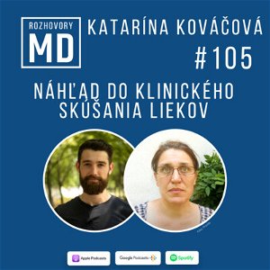 #105 Katarína Kováčová - Náhľad do klinického skúšania liekov