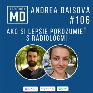 #106 Andrea Baisová - Ako si lepšie porozumieť s rádiológmi
