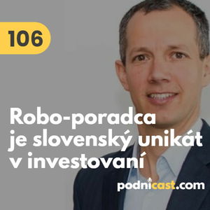 106. Juraj Hrbatý (Finax): Viete, čo je to robo-poradca? Slovenský unikát vám pomôže investovať #rozhovor