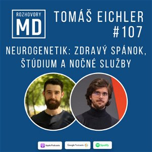 #107 Tomáš Eichler - Neurogenetik: Zdravý spánok, štúdium a nočné služby