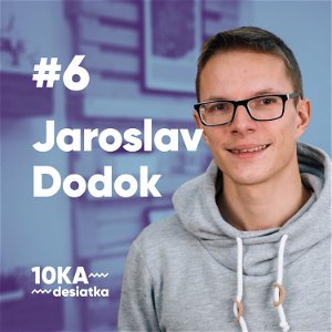 10ka s Jarom Dodokom #6