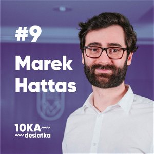 10ka s Marekom Hattasom #9