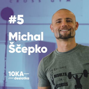 10ka s Michalom Ščepkom #5